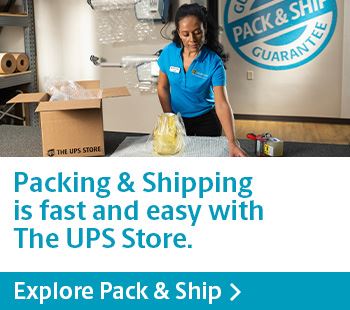 Packing and shipping is fast and easy with The UPS Store. Click to explore pack and ship options.